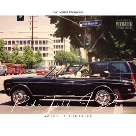 Ride Till I Die (feat. Gio2nice) Aztek