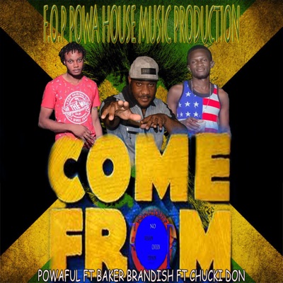 Come From (feat. Chucki Don & Baker Brandish) - Single