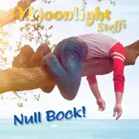 Null Bock — Moonlight Steffi