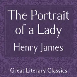 The Portrait of a Lady (Unabridged)