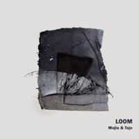 Loom - Single - Mujia & Tajo