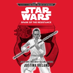 Journey To Star Wars: The Rise of Skywalker Spark of the Resistance (Unabridged)