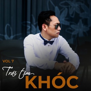 Duy Mạnh Vol 7 - Trái tim khóc (Vol 7)