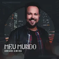 Meu Mundo — Adriano Almeida