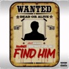 Find Him (feat. born Stunna 3g & Overkill Squeez) - Single