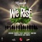 We Rise - Romeich, Konshens, Shenseea, Teejay, Tarrus Riley, Ding Dong, Kemar Highcon & Kash lyrics