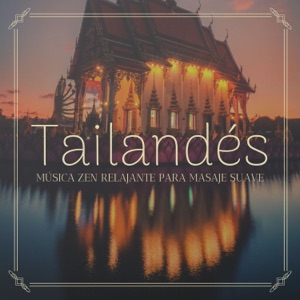 Tailandés: Música Zen Relajante para Masaje Suave