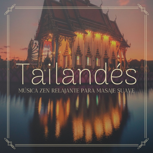 Tailandés: Música Zen Relajante para Masaje Suave