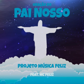 Oração do Pai Nosso (feat. MC Feliz)