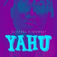 Yahu - Single - DJ Steel & Idowest