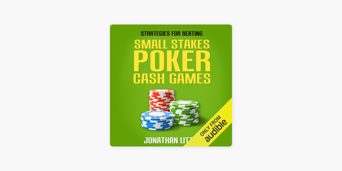 Strategies for Beating Small Stakes Poker Cash Games (Unabridged) on Apple  Books
