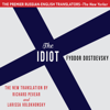 The Idiot: Vintage Classics (Unabridged) - Fyodor Dostoyevsky, Richard Pevear - translator & Larissa Volokhonsky - translator