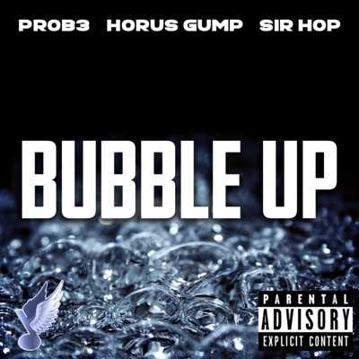 Bubble Up (feat. Prob3 & Sir Hop) - Single
