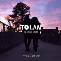 You Got Me - Single - Tolan, Hika & Okeke