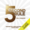 Mel Robbins - The 5 Second Rule: Transform your Life, Work, and Confidence with Everyday Courage (Unabridged) artwork