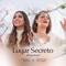 Lugar Secreto - Gabriela Rocha & Christine D'Clario lyrics