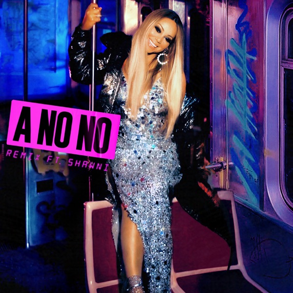 A No No (Remix) [feat. Shawni] - Single - Mariah Carey