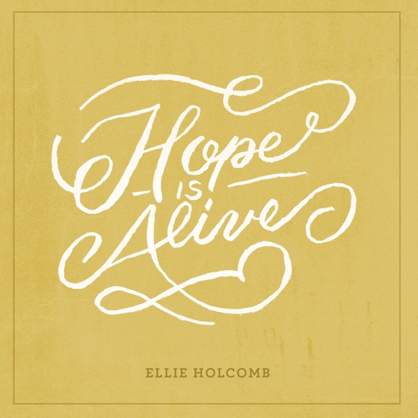 Ellie Holcomb - Hope Is Alive