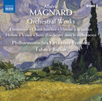 Magnard: Orchestral Works - Philharmonisches Orchester Freiburg & Fabrice Bollon
