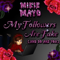 My Followers Are Fake (And So Are You) - Single - Mikie Mayo