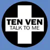 Ten Ven - Talk to Me