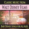 Stream & download Classic Music from Walt Disney Films (Baby Disney Songs for All Ages)