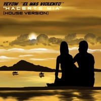 Hacerte Mia (House Version) [Electronic Version] - Single - Yeyow El Mas Violento