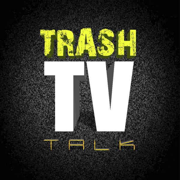 Trash TV Talk Podcast Podtail