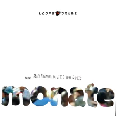 Monate (feat. Abbey Nkamodira, Zete D'roba & M2c) - Single