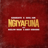 Ngiyafuna (feat. Soul Jam, Reelow Mash & Rhey Osborne) - Single - KissBeatz