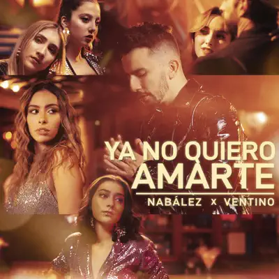 Ya No Quiero Amarte - Single - Ventino