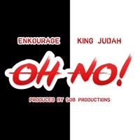 Oh No! (feat. King Judah) - Single - Enkourage