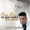 Que Pase Lo Que Tenga Que Pasar