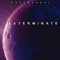 Exterminate - Single - bassReaper