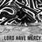 Lord Have Mercy - Jay Ortiz lyrics