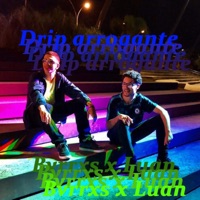 Drip Arrogante - Single - Luan & Bvrrxs