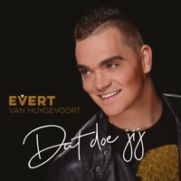 Evert Van Huygevoort - Dat Doe Jij