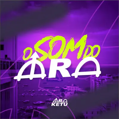 O Som do Ara (Ao Vivo) - Single - Ara Ketu