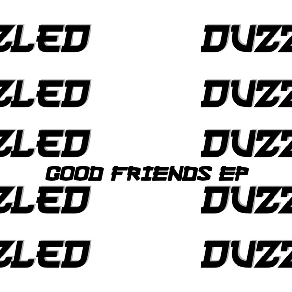 Good Friends (Duzzled Remix)