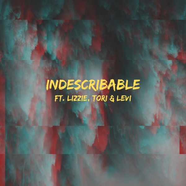 Indescribable (feat. Lizzie Morgan & Tori)
