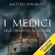 I Medici. Una dinastia al potere: I Medici 1 - Matteo Strukul