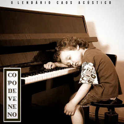 Copo de Veneno - O Lendário Caos Acústico Copo de Veneno - O Lendário Caos Acústico