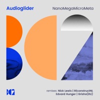 NanoMegaMicraMeta - Audioglider, Nick Lewis & REconstructNL