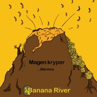 Magen kryper ..,Närmre - EP - Banana River