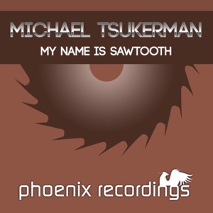 My Name Is Sawtooth (Remixes) - Single