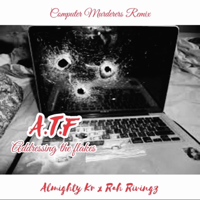 A.T.F. (feat. Rah Rivingz) [Computer Murderers Remix] - Single