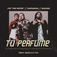 Tu Perfume (feat. Badlenz & Kartagena) - Single - JVO the Writer