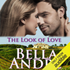 The Look of Love: San Francisco Sullivans, Book 1 (Unabridged) - Bella Andre