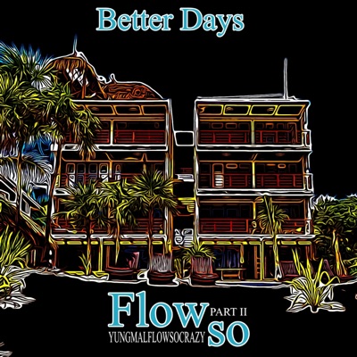 FlowSo, Pt. II: Better Days - EP