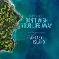DON'T WISH YOUR LIFE AWAY